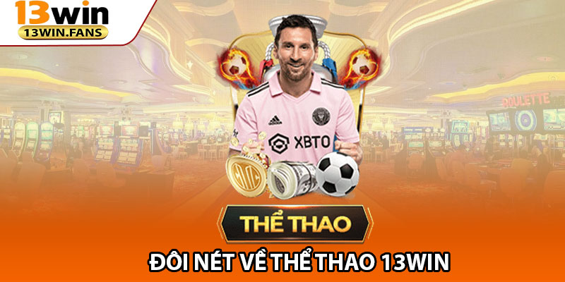 Đôi Nét Về Thể Thao 13win
